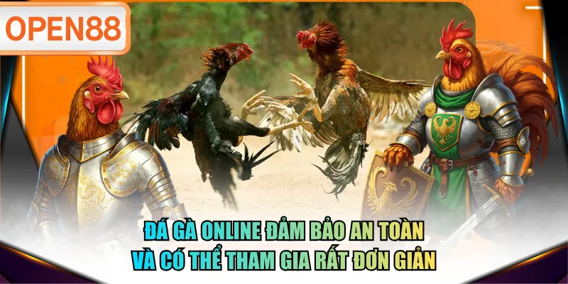 Đá gà online đảm bảo an toàn và có thể tham gia rất đơn giản Đá gà online đảm bảo an toàn và có thể tham gia rất đơn giản
