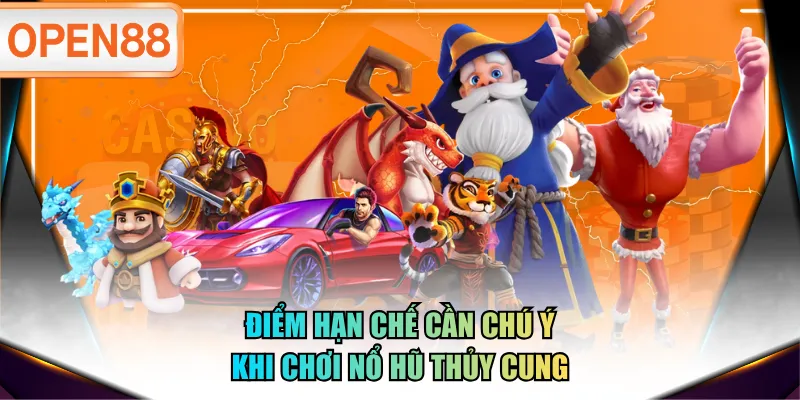 Điểm hạn chế cần chú ý khi chơi Nổ Hũ Thủy Cung Điểm hạn chế cần chú ý khi chơi Nổ Hũ Thủy Cung