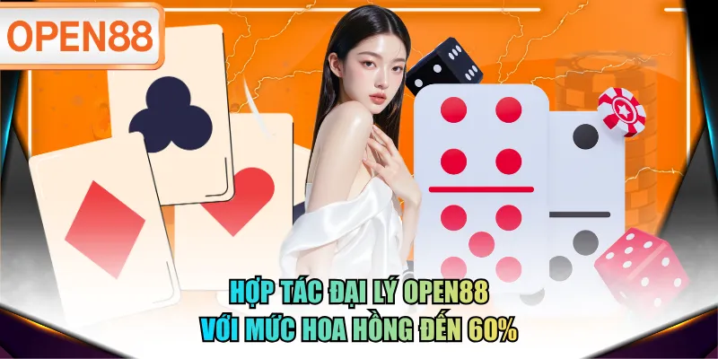 Hợp tác đại lý OPEN88 với mức hoa hồng đến 60% Hợp tác đại lý OPEN88 với mức hoa hồng đến 60%