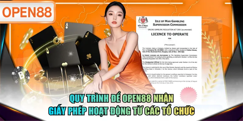 Quy trình để OPEN88 nhận giấy phép hoạt động từ các tổ chức Quy trình để OPEN88 nhận giấy phép hoạt động từ các tổ chức